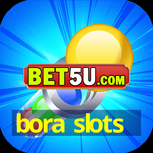 bora slots